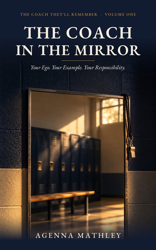 The Coach in the Mirror, Volume One of The Coach They'll Remember